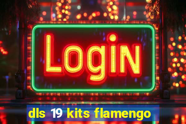 dls 19 kits flamengo